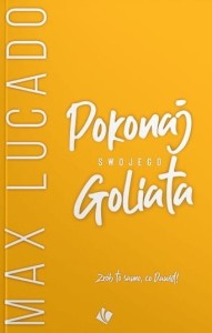 POKONAJ SWOJEGO GOLIATA - Max Lucado