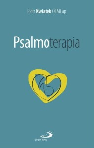 PSALMOTERAPIA - Piotr Kwiatek OFMC