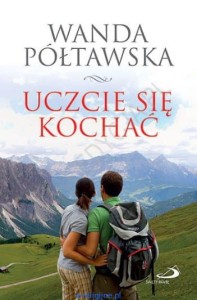 UCZCIE SIĘ KOCHAĆ - Wanda Półtawska