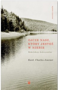 OJCZE NASZ_KTÓRY JESTEŚ W NIEBIE - Charles Journet