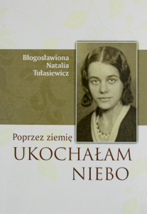 POPRZEZ ZIEMIĘ UKOCHAŁAM NIEBO- Natalia Tułasiewicz