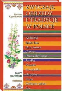 ZWYCZAJE OBRZĘDY I TRADYCJE W POLSCE - MAŁY SŁOWNIK