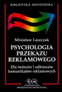 PSYCHOLOGIA PRZEKAZU REKLAMOWEGO - Mirosław Laszczak_A