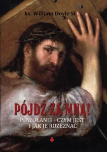 PÓJDŹ ZA MNĄ - POWOŁANIE CZYM JEST I JAK JE ROZEZNAĆ