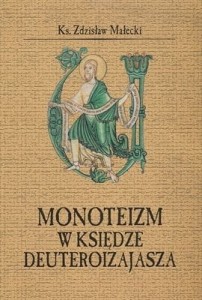MONOTEIZM W KSIĘDZE DEUTEROIZAJASZA - Zdzisław Małecki