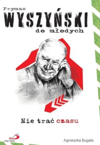 PRYMAS WYSZYŃSKI DO MŁODYCH- Agnieszka Bugała