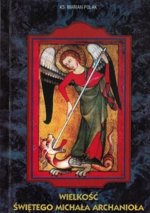 WIELKOŚĆ ŚW MICHAŁA ARCHANIOŁA - Marian Polak CSMA