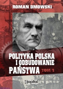 POLITYKA POLSKA I ODBUDOWANIE PAŃSTWA _TOM 2 - Roman Dmowski