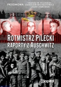 ROTMISTRZ PILECKI RAPORTY Z AUSCHWITZ