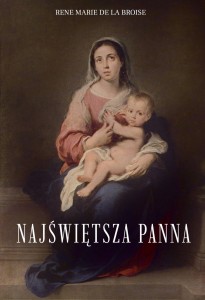 NAJŚWIĘTSZA PANNA - Rene Marie De La Broise
