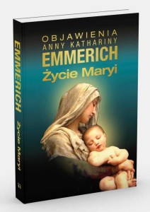 ŻYCIE MARYI - Anna Katarzyna Emmerich