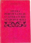 STUDIA PORÓWNAWCZE O LITERATURZE STAROPOLSKIEJ - Teresa Michałowska_Jan Ślaski_A