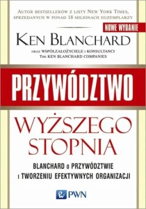 PRZYWÓDZTWO WYŻSZEGO STOPNIA - Ken Blanchard_A