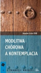 MODLITWA CHÓROWA A KONTEMPLACJA - Anselm Grun