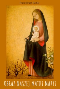 OBRAZ NASZEJ MATKI - Franz Seraph Hattler