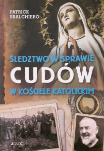 ŚLEDZTWO W SPRAWIE CUDÓW - Patrick Sbalchiero
