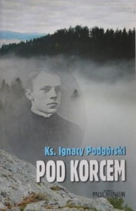 POD KORCEM - Ignacy Podgórski