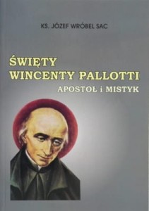 ŚWIĘTY WINCENTY PALOTTI - APOSTOŁ I MISTYK - ks. Józef Wróbel