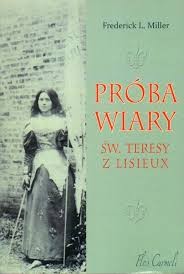 PRÓBA WIARY ŚWIĘTEJ TERESY - Frederick L.  Miller