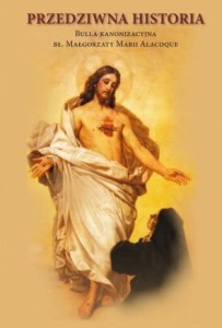 Przedziwna historia. Bulla kanonizacyjna bł. Małgorzaty Marii Alacoque