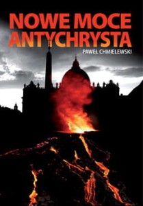 NOWE MOCE ANTYCHRYSTA - Paweł Chmielewski