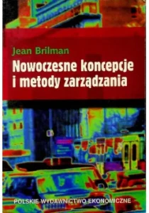 NOWOCZESNE KONCEPCJE I METODY ZARZĄDZANIA - Jean Brilman_A