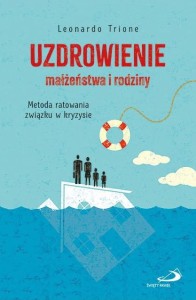 UZDROWIENIE MAŁŻEŃSTWA I RODZINY - Leonardo Trione