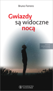 GWIAZDY SĄ WIDOCZNE NOCĄ -Bruno Ferrero