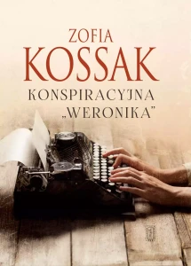 KONSPIRACYJNA WERONIKA - Zofia Kossak