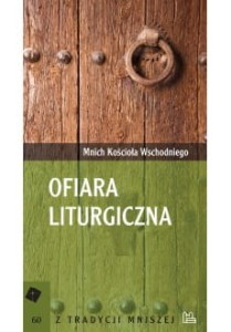 OFIARA LITURGICZNA - Mnich Kościoła Wschodniego