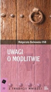 UWAGI O MODLITWIE - Małgorzata Borkowska