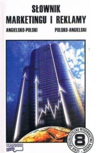 SŁOWNIK MARKETINGU I REKLAMY -ANGIELSKO-POLSKI I POLSKO-ANGIELSKI - A