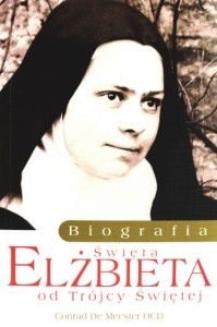 ŚWIĘTA ELŻBIETA OD TRÓJCY ŚWIĘTEJ - biografia - Conrad De Meester OCD