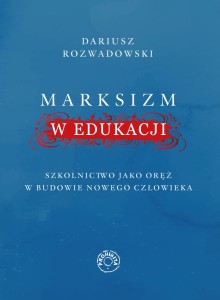 MARKSIZM W EDUKACJI -Dariusz Rozwadowski