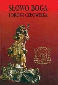 SŁOWO BOGA I DROGI CZŁOWIEKA - praca zbiorowa - A