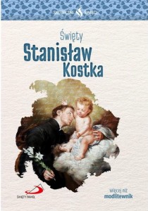 ŚWIĘTY STANISŁAW KOSTKA - biografia i modlitwy