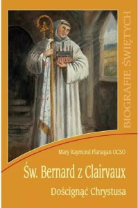 ŚW. BERNARD Z CLAIRVAUX  - o. Mary Raymond Flanagan OCSO