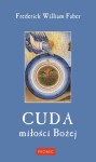 CUDA MIŁOŚCI BOŻEJ - Frederick William Faber
