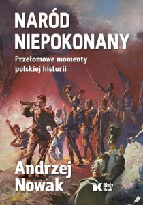 NARÓD NIEPOKONANY - Andrzej Nowak