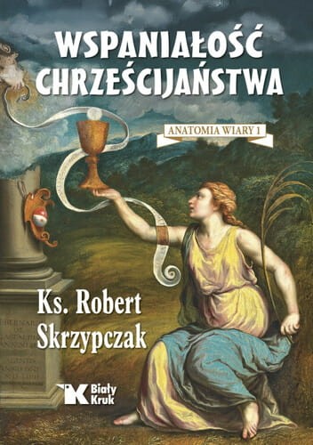 robert-skrzypczak-wspanialosc-chrzescijanstwa.jpg