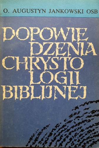 dopowiedzenia-chrystologii-biblijnej-augustyn-jankowski_.jpg