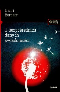 O BEZPOŚREDNICH DANYCH ŚWIADOMOŚCI - Henri Bergson