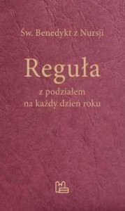 REGUŁA Z PODZIAŁEM NA KAŻDY DZIEŃ ROKU - Św. Benedykt z Nursji