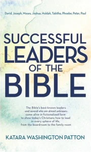 SUCCESFUL LEADERS OF THE BIBLE - Katara Washington Patton