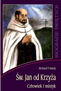 ŚW. JAN OD KRZYŻA - CZŁOWIEK I MISTYK - Richard P. Hardy
