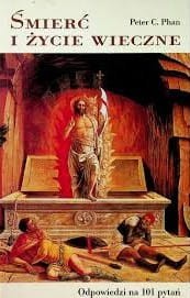 ŚMIERĆ I ŻYCIE WIECZNE - Peter C. Phan - A