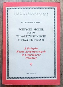POETYCKI MODEL PROZY W DWUDZIESTOLECIU MIĘDZYWOJENNYM - Włodzimierz Bolecki - A