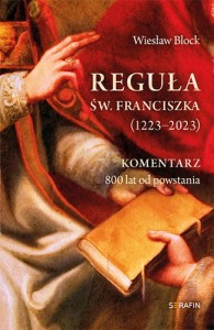 REGUŁA ŚW.FRANCISZKA Z ASYŻU - Wiesław Block