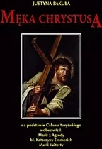 MĘKA CHRYSTUSOWA NA PODSTAWIE CAŁUNU TURYŃSKIEGO - Justyna Pakuła