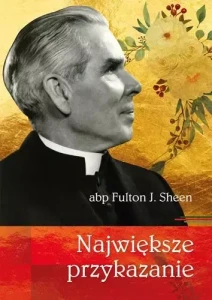 NAJWIĘKSZE PRZYKAZANIE - Fulton Sheen